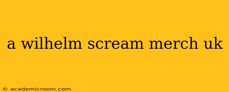 a wilhelm scream merch uk