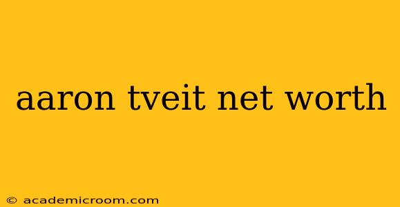 aaron tveit net worth