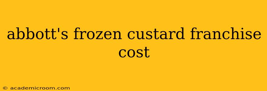 abbott's frozen custard franchise cost