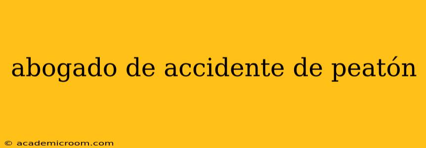 abogado de accidente de peatón