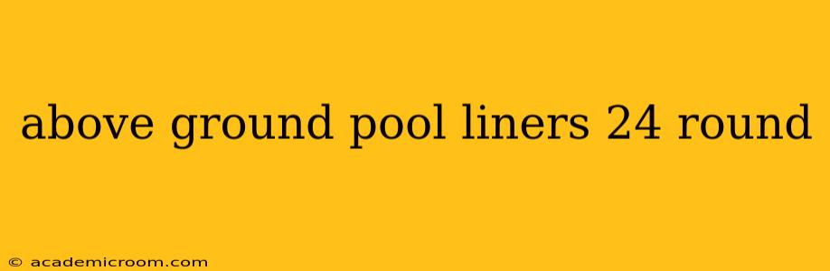 above ground pool liners 24 round