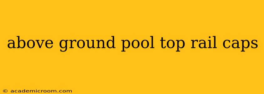 above ground pool top rail caps