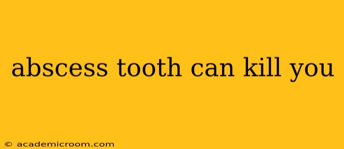 abscess tooth can kill you