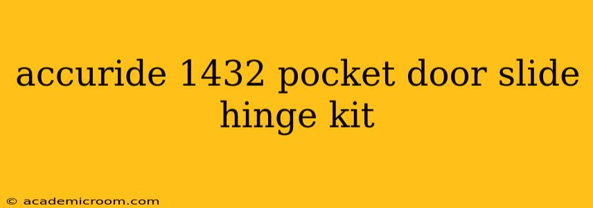 accuride 1432 pocket door slide hinge kit