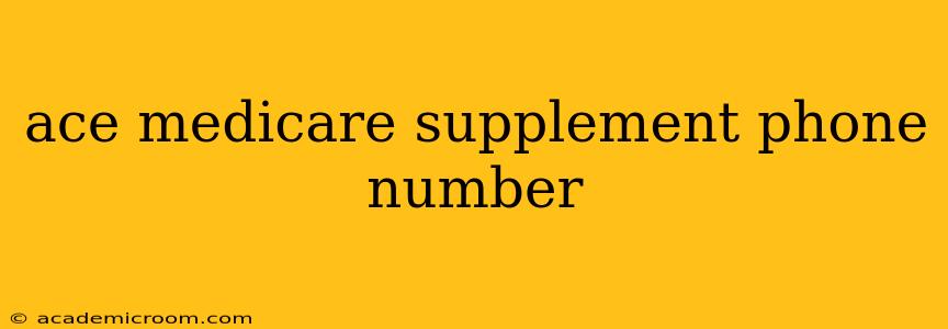 ace medicare supplement phone number