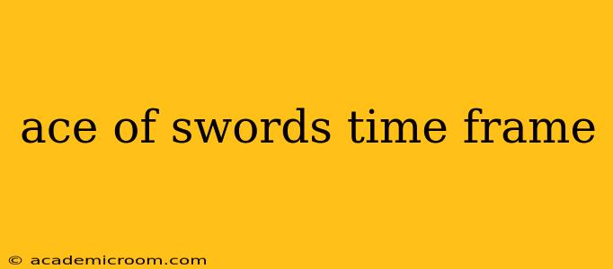 ace of swords time frame