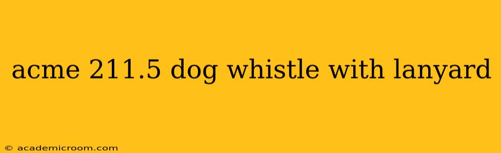 acme 211.5 dog whistle with lanyard