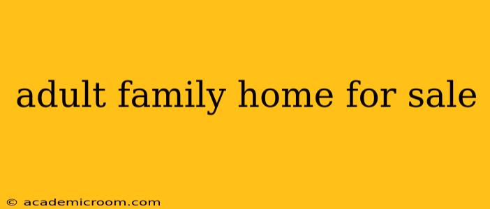 adult family home for sale