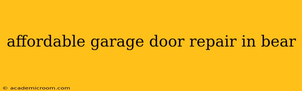 affordable garage door repair in bear