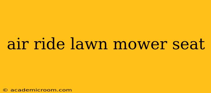 air ride lawn mower seat