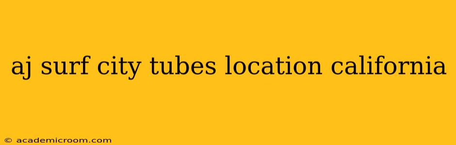 aj surf city tubes location california