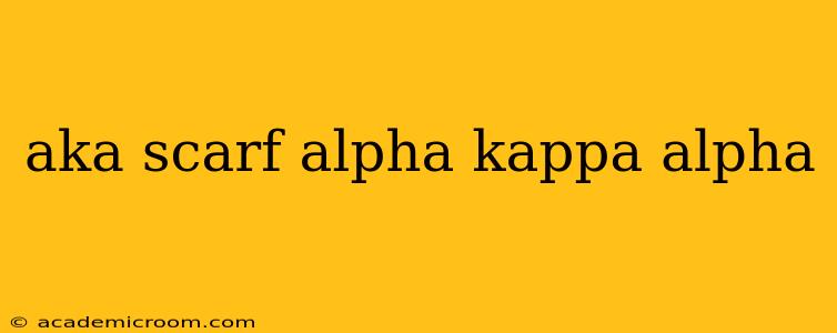 aka scarf alpha kappa alpha