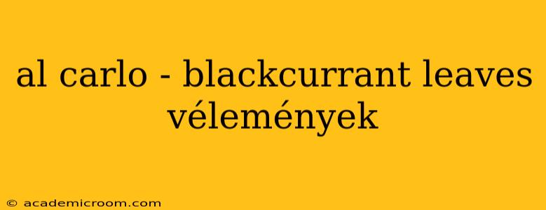 al carlo - blackcurrant leaves vélemények