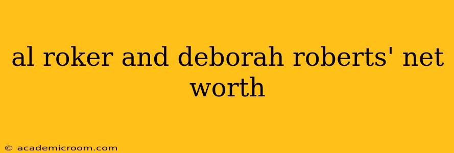 al roker and deborah roberts' net worth