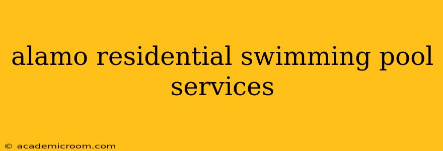 alamo residential swimming pool services