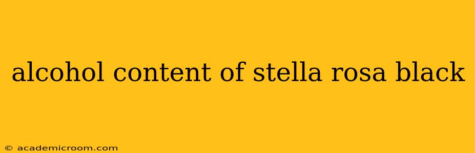 alcohol content of stella rosa black