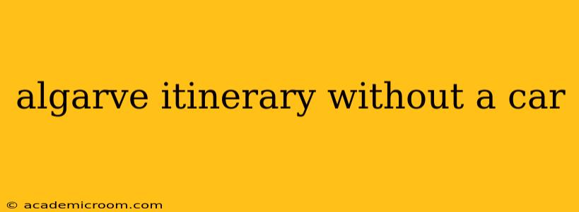 algarve itinerary without a car