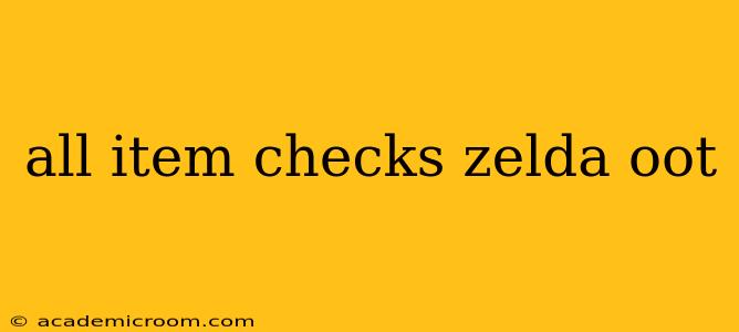 all item checks zelda oot