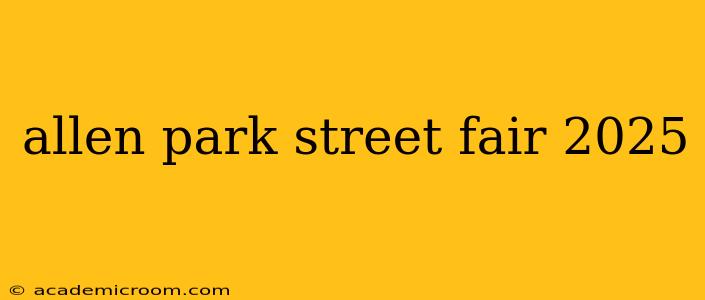 allen park street fair 2025