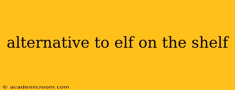alternative to elf on the shelf