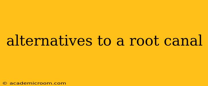 alternatives to a root canal