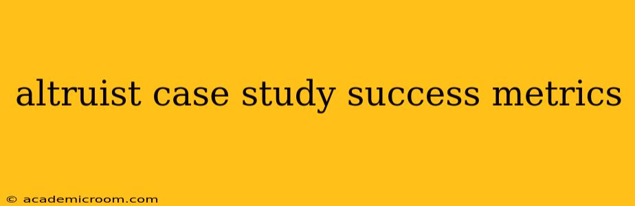 altruist case study success metrics