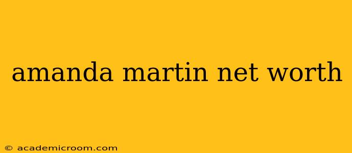 amanda martin net worth
