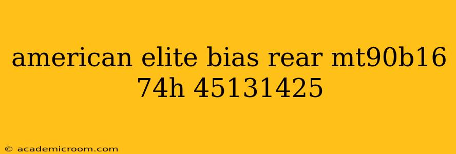 american elite bias rear mt90b16 74h 45131425