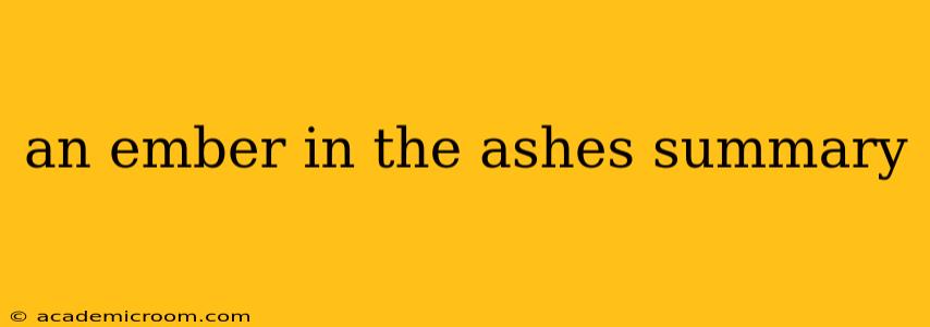 an ember in the ashes summary