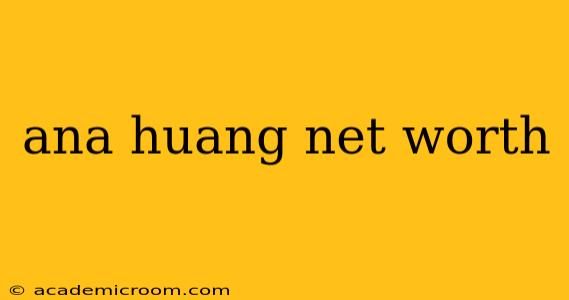 ana huang net worth