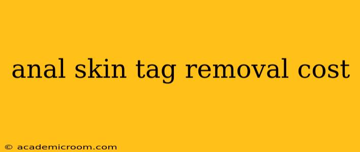 anal skin tag removal cost