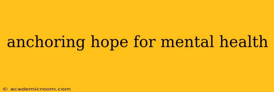 anchoring hope for mental health