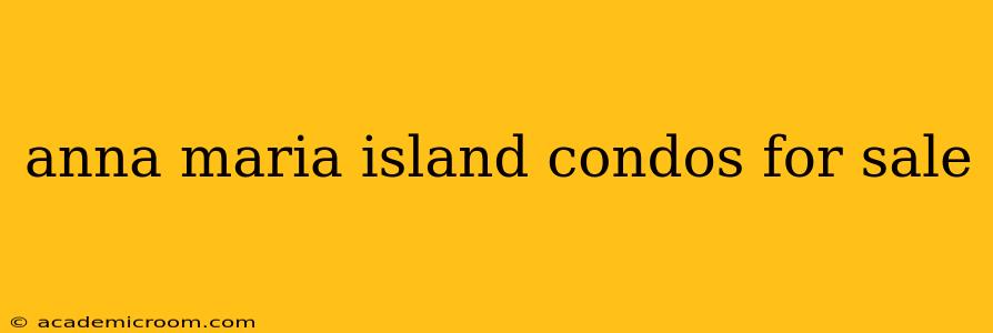 anna maria island condos for sale