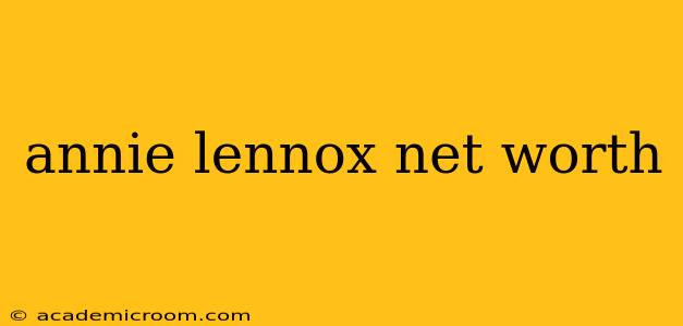 annie lennox net worth