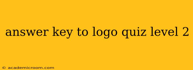 answer key to logo quiz level 2