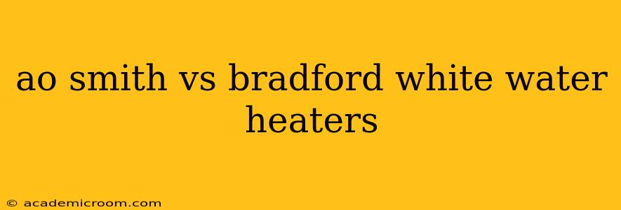 ao smith vs bradford white water heaters