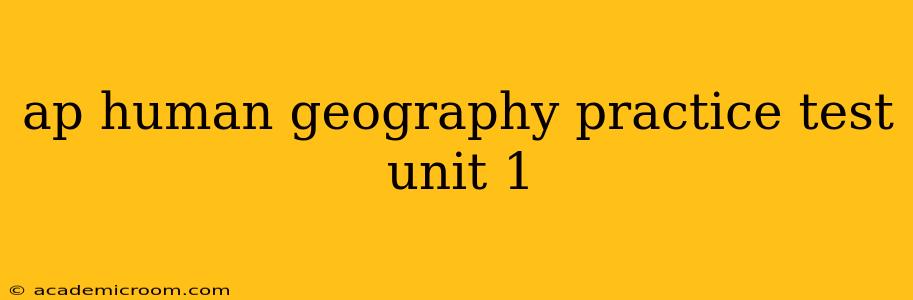 ap human geography practice test unit 1