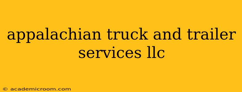 appalachian truck and trailer services llc