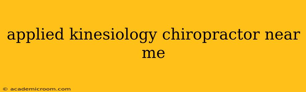 applied kinesiology chiropractor near me