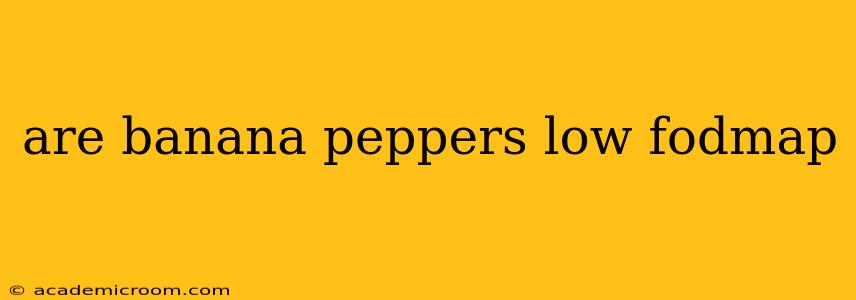 are banana peppers low fodmap