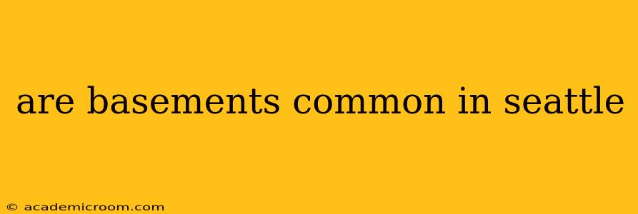 are basements common in seattle