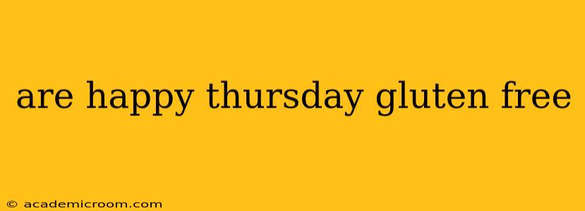 are happy thursday gluten free