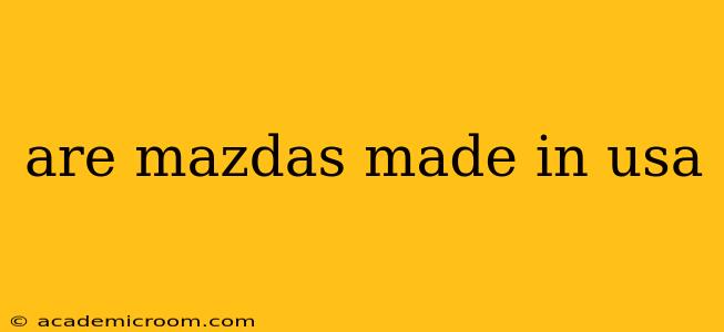 are mazdas made in usa