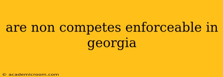 are non competes enforceable in georgia