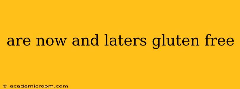 are now and laters gluten free