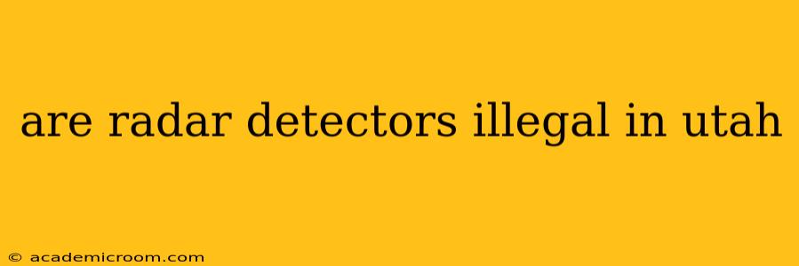 are radar detectors illegal in utah