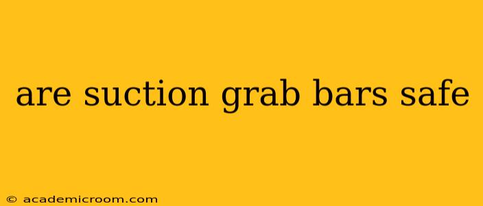 are suction grab bars safe