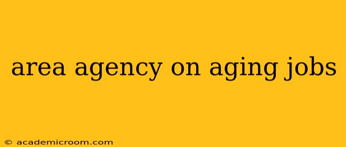 area agency on aging jobs