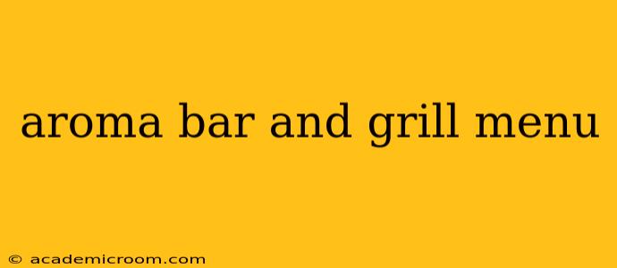 aroma bar and grill menu
