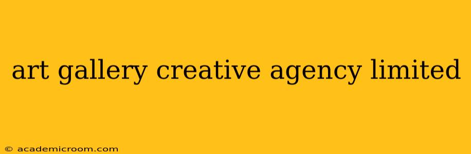 art gallery creative agency limited